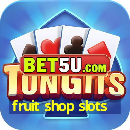 fruit shop slots